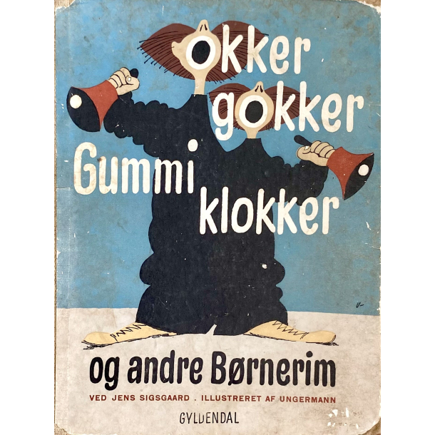Gammel B�rnebog - Okker Gokker Gummi Klokker &amp; Andre B�rnerim - �r 1943 - Jens Sigsgaard